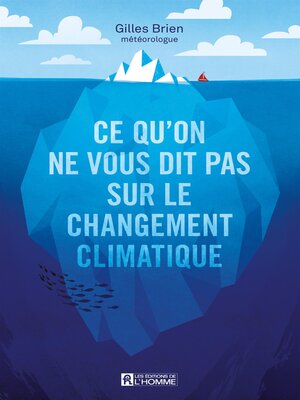 cover image of Ce qu'on ne vous dit pas sur le changement climatique